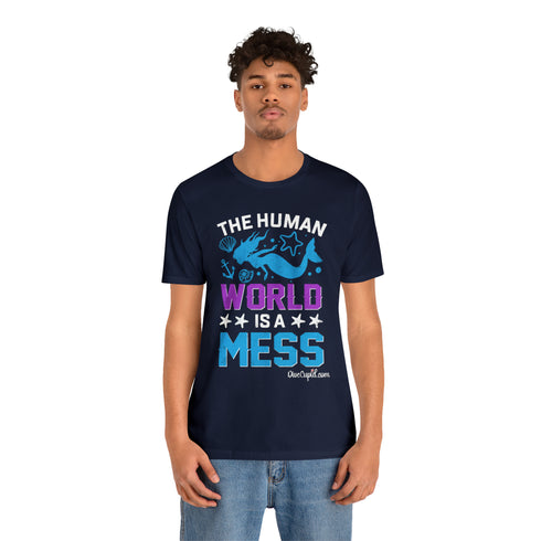"The Human World is a Mess" Fitted T-shirt